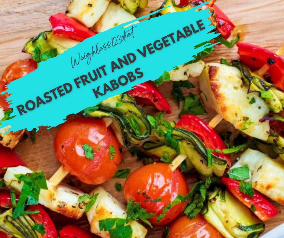 Roasted Fruit And Vegetable Kabobs - Weightless 123